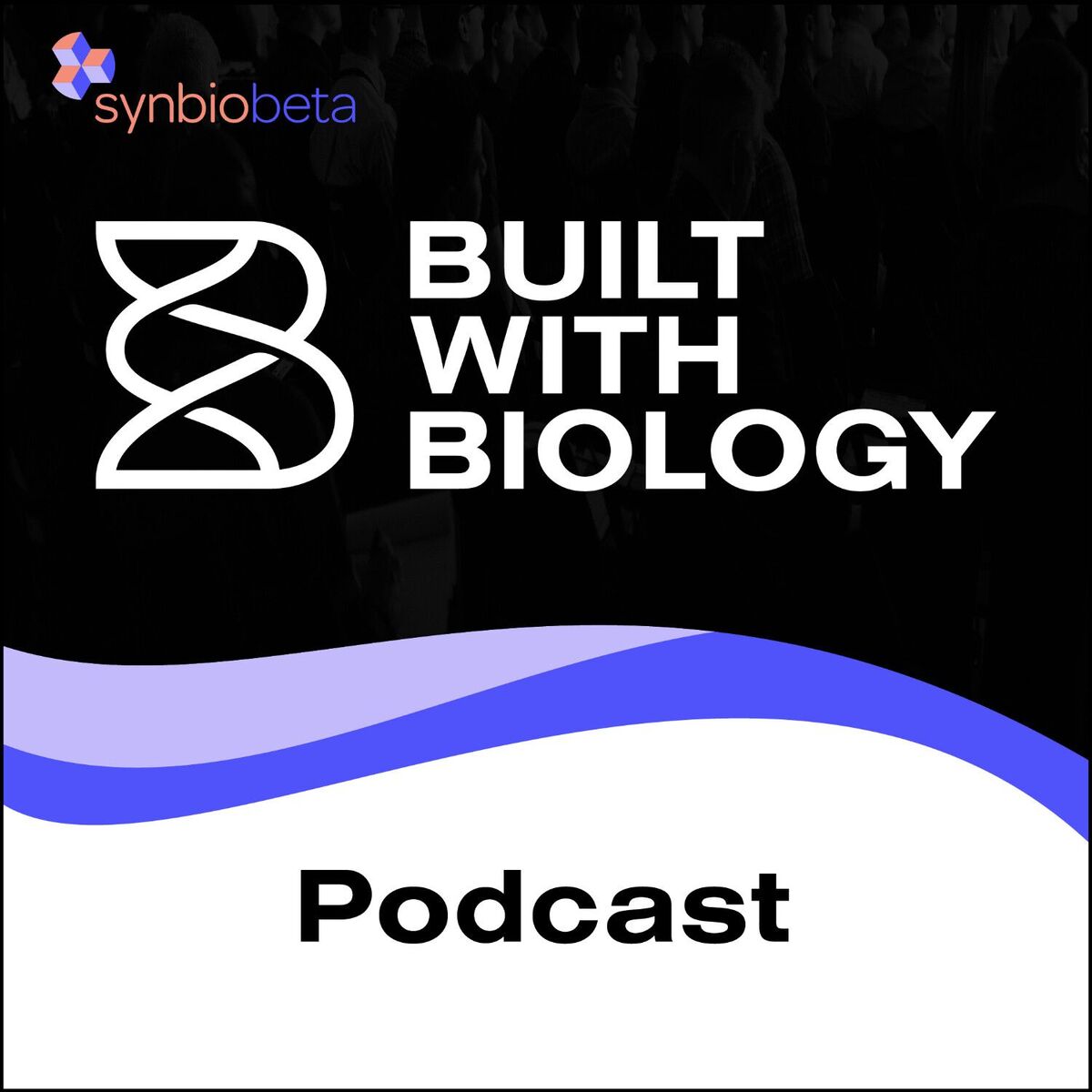 Show cover of Built with Biology: Podcast