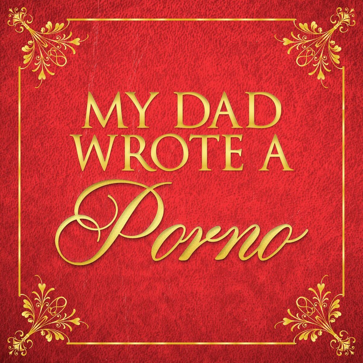 Show cover of My Dad Wrote A Porno
