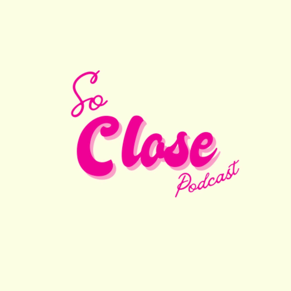 Show cover of So Close Podcast