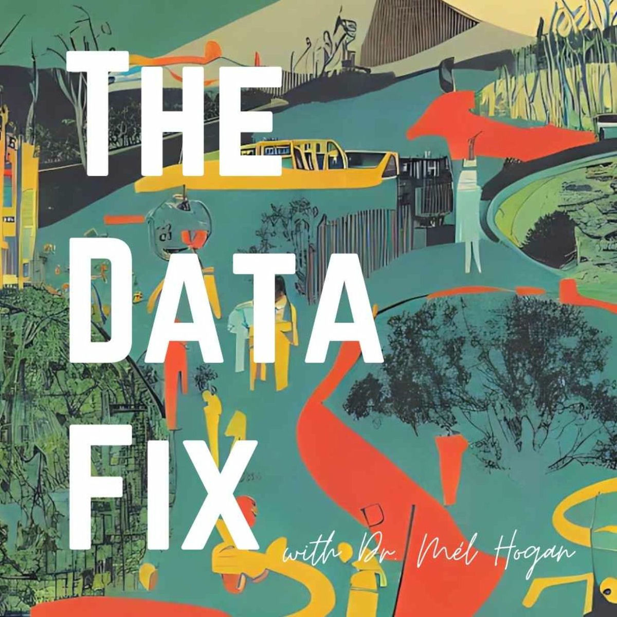 Show cover of The Data Fix with Dr. Mél Hogan