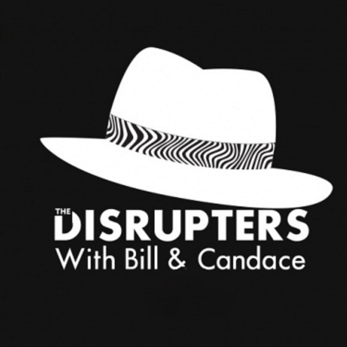 Show cover of The Disrupters with Bill & Candace...
