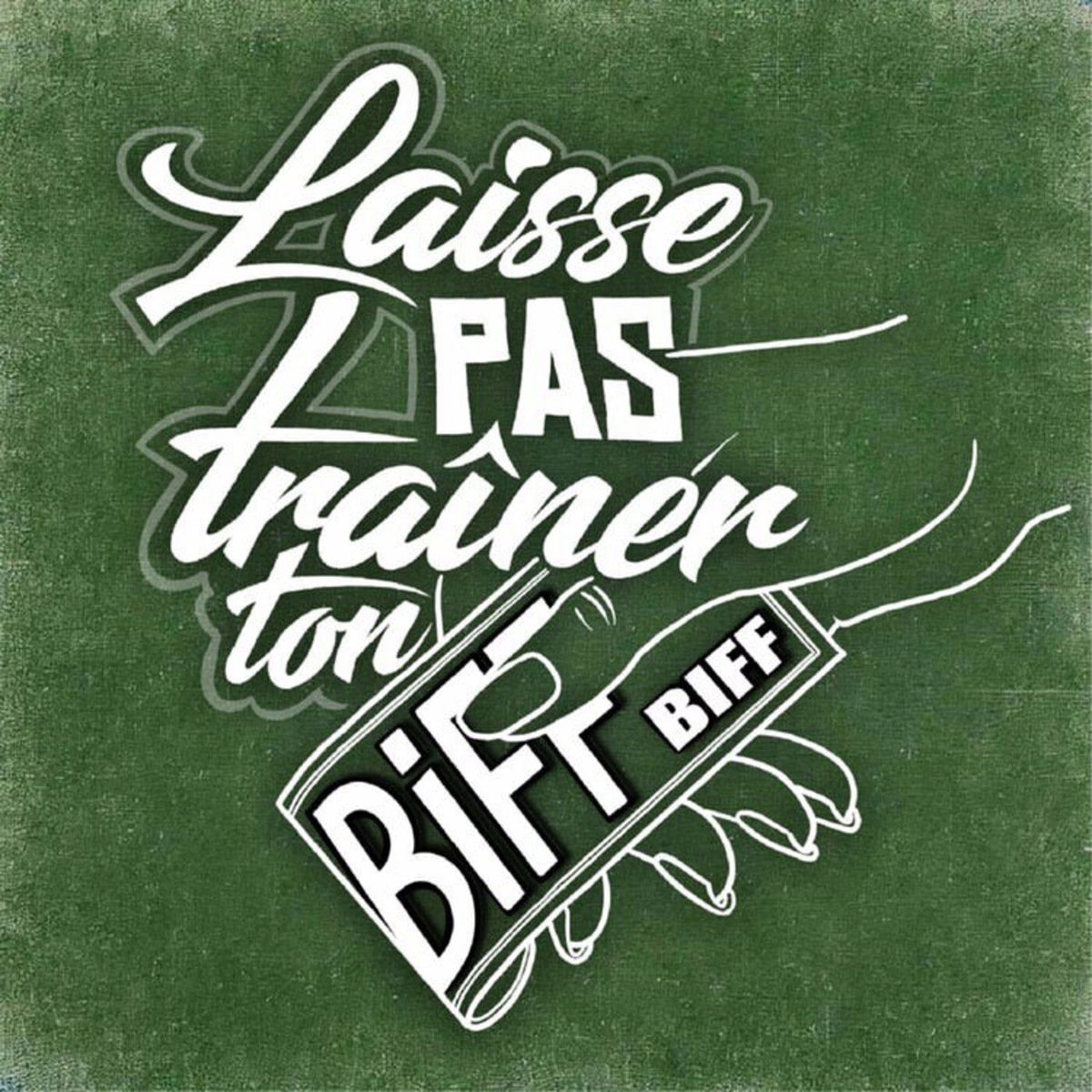 Show cover of Laisse Pas Traîner Ton Biff