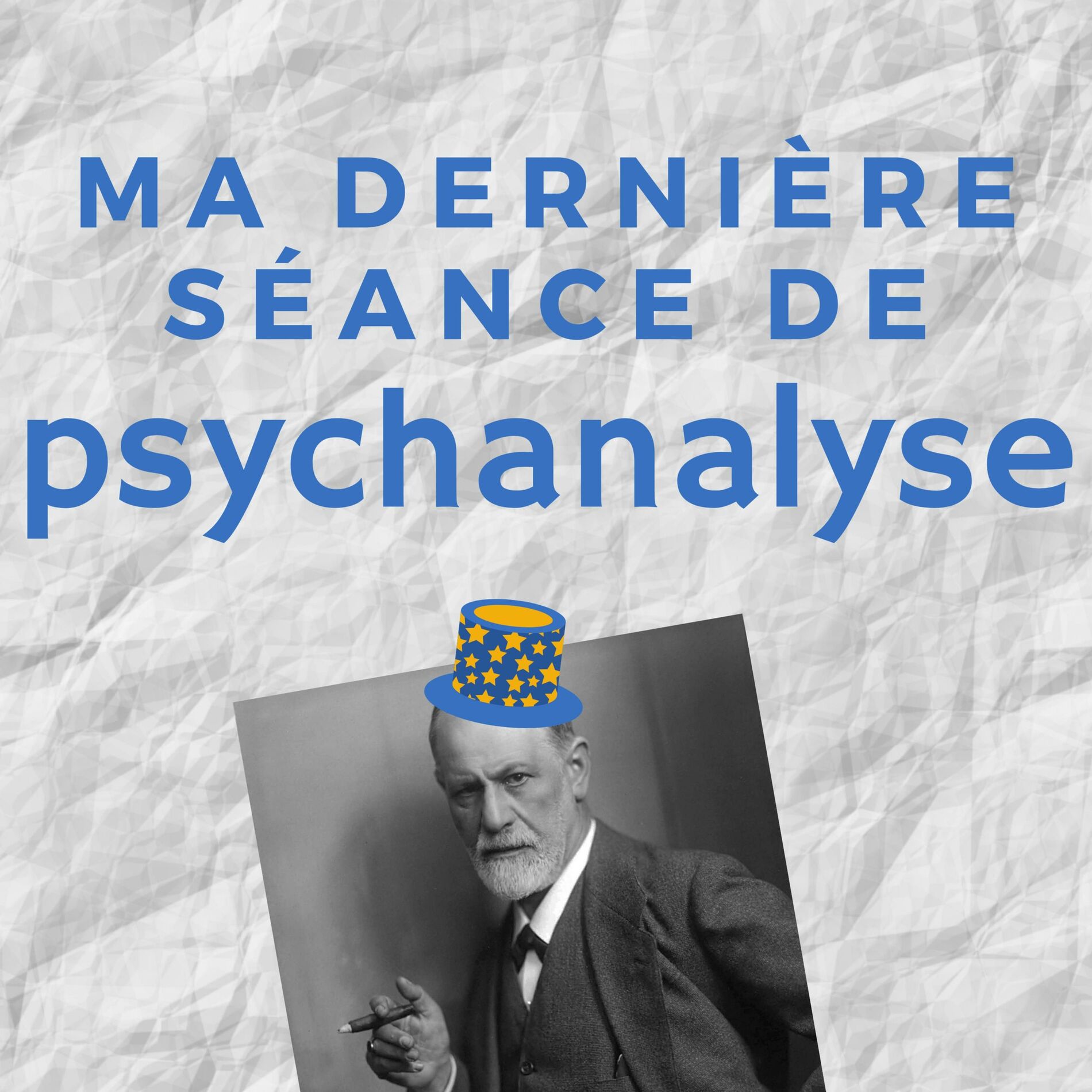 Show cover of Ma dernière séance de psychanalyse