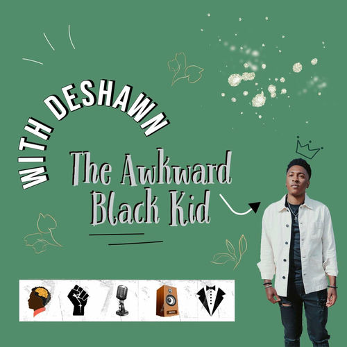 Listen to The Awkward Black Kid podcast | Deezer