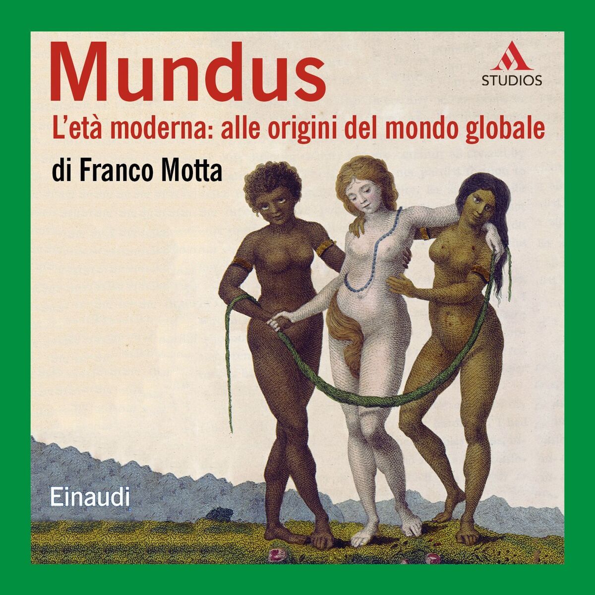 Show cover of Mundus. L’età moderna: alle origini del mondo globale
