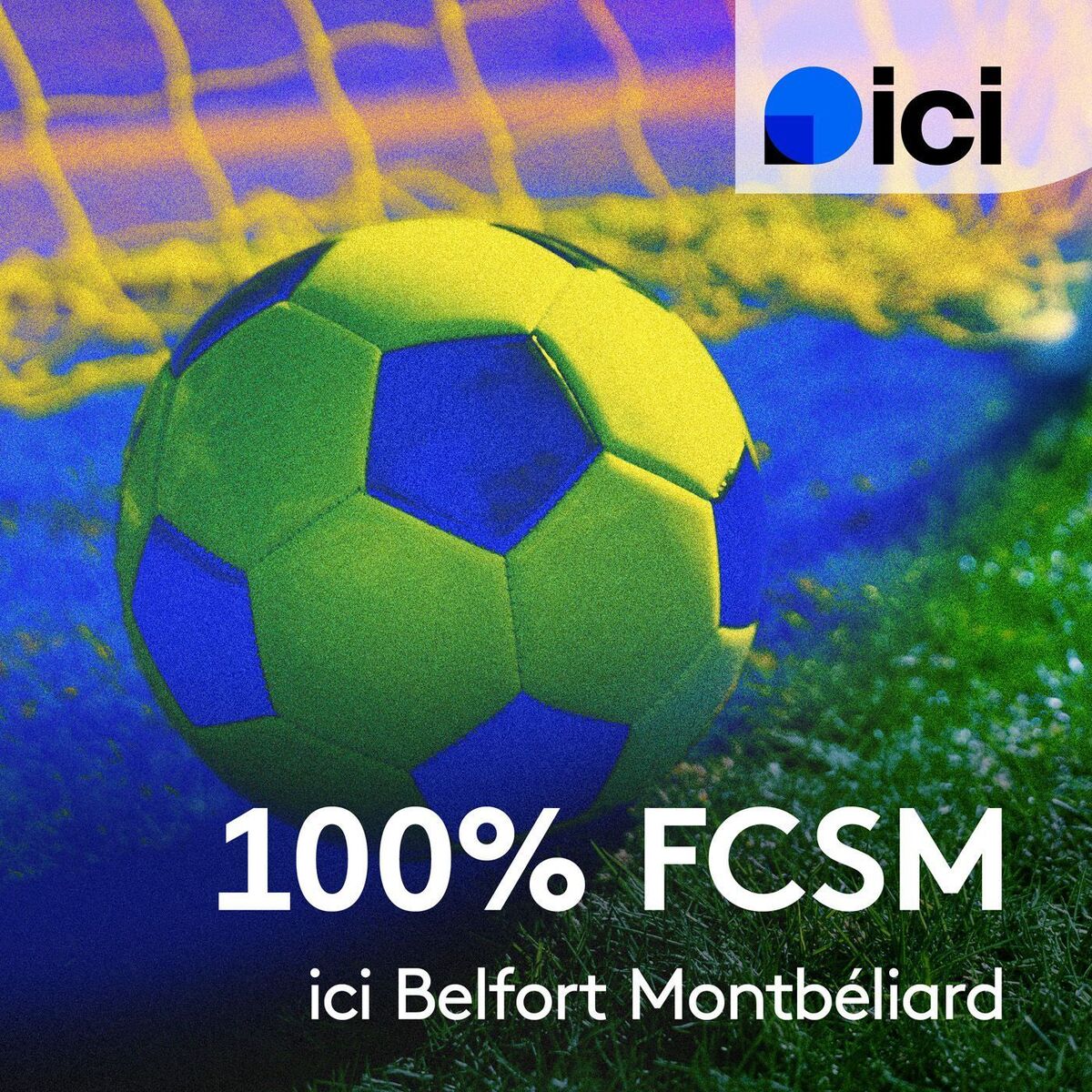 Show cover of 100% FCSM, ici Belfort Montbéliard