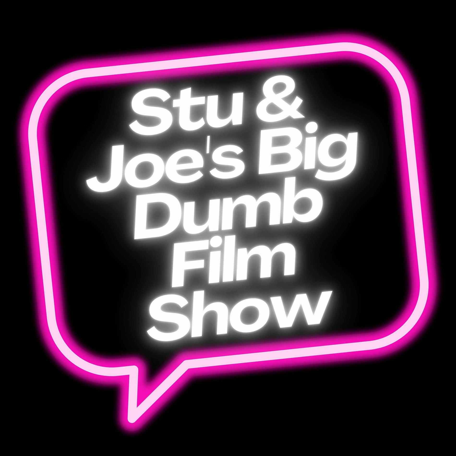 Show cover of Stu & Joe's Big Dumb Film Show