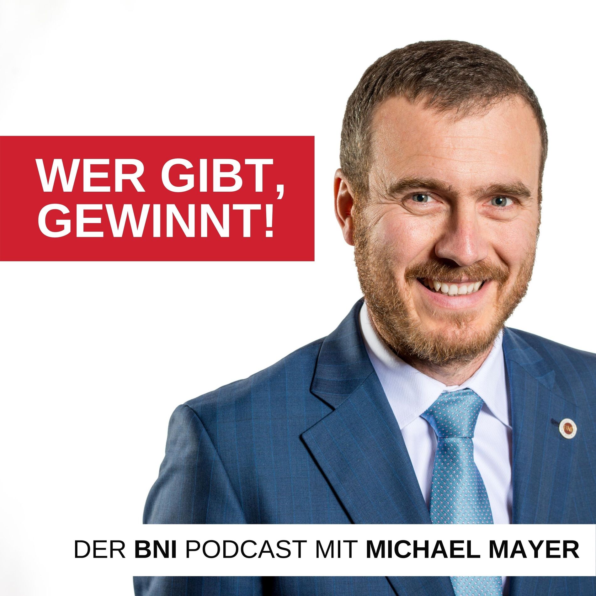 Show cover of Wer gibt, gewinnt! Der BNI-Podcast mit Michael Mayer
