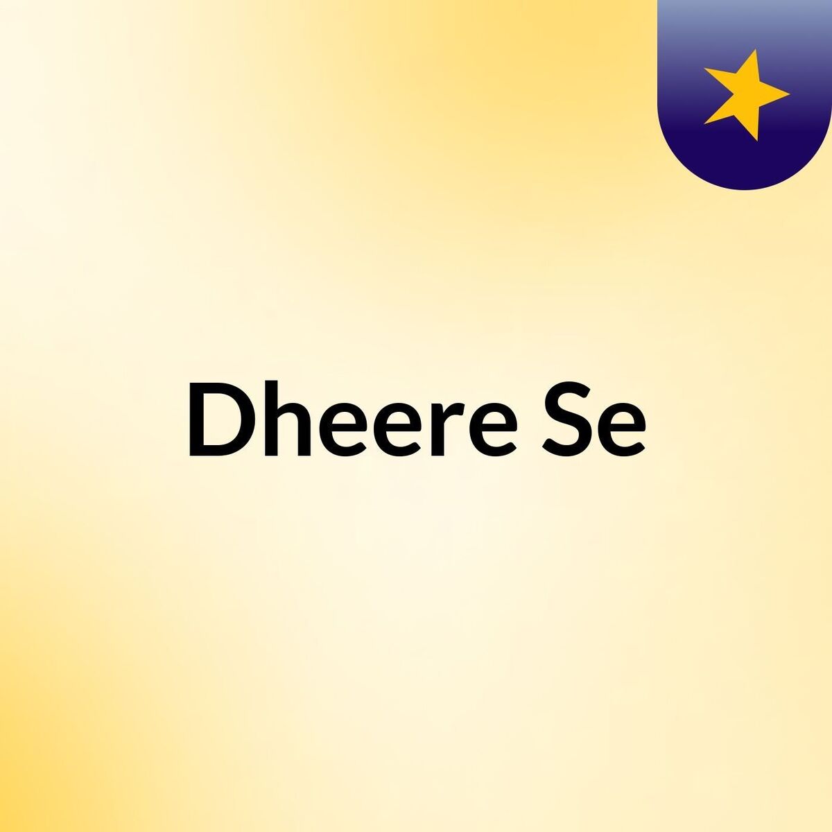 Show cover of Dheere Se