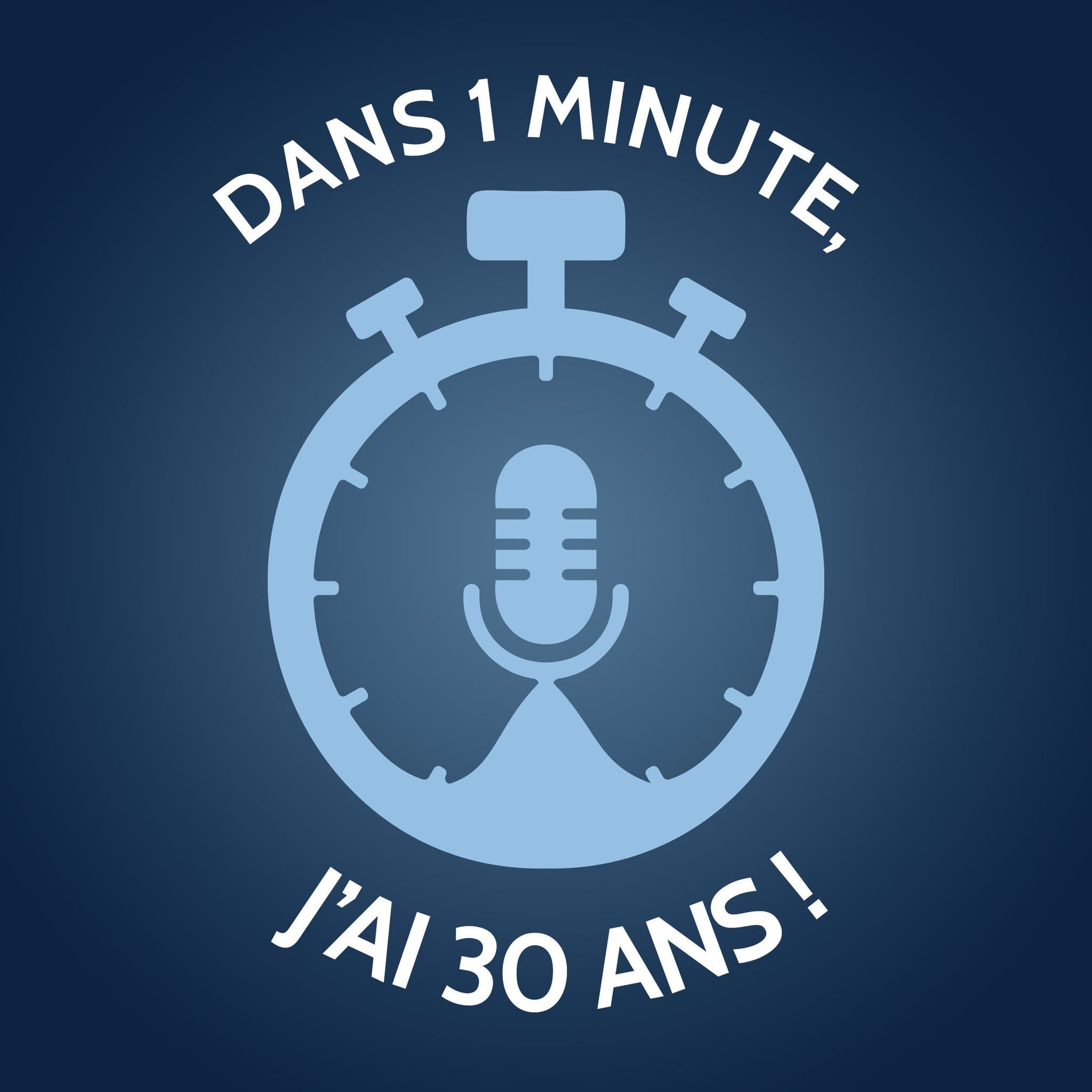 Show cover of Dans 1 minute, j'ai 30 ans !