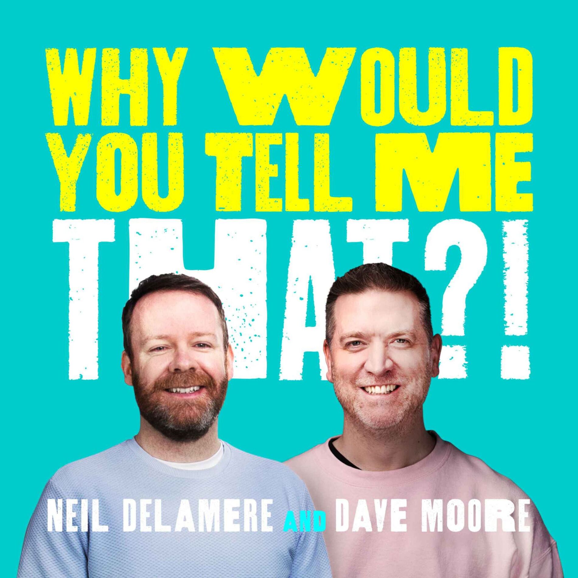 Show cover of Why Would You Tell Me That?
