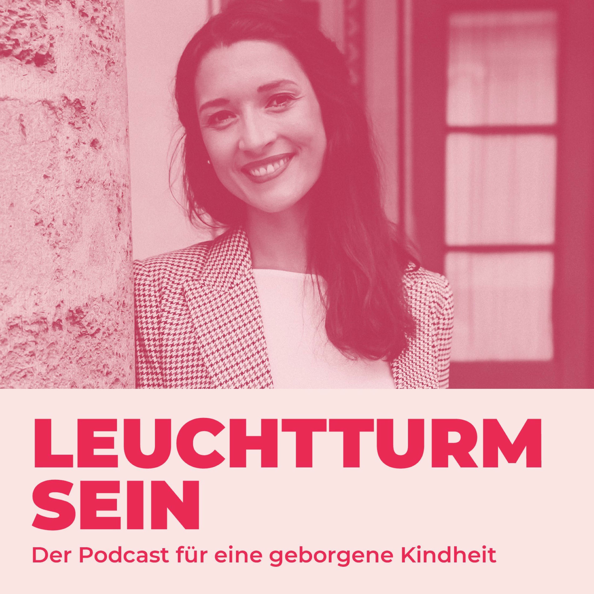Show cover of Leuchtturm sein. Der Podcast für eine geborgene Kindheit