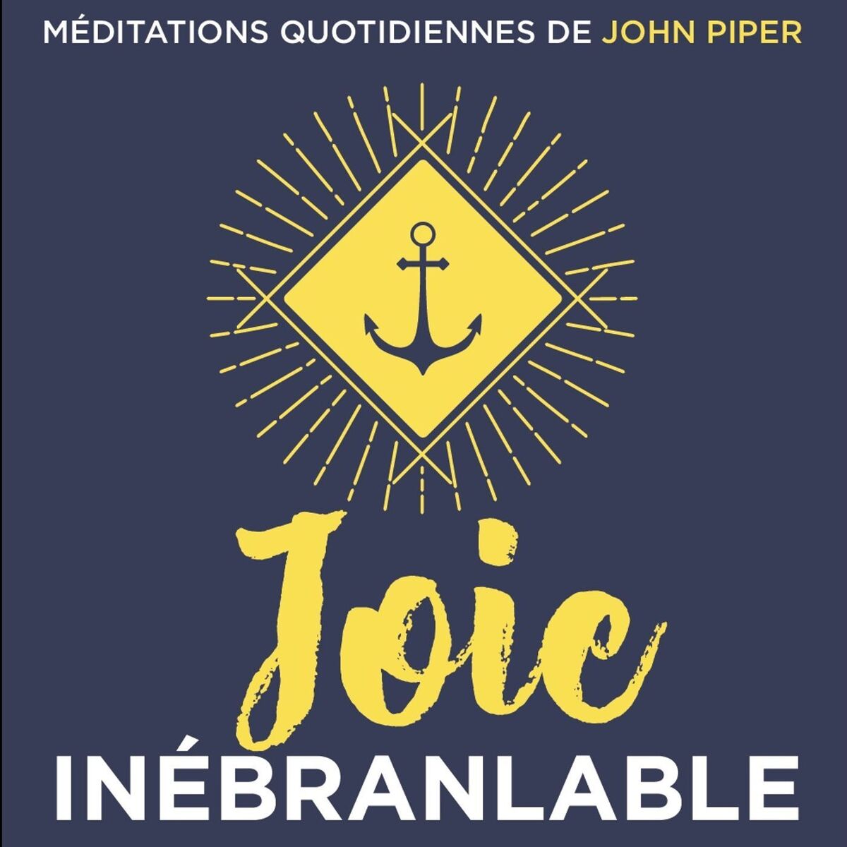 Show cover of Joie inébranlable // John Piper