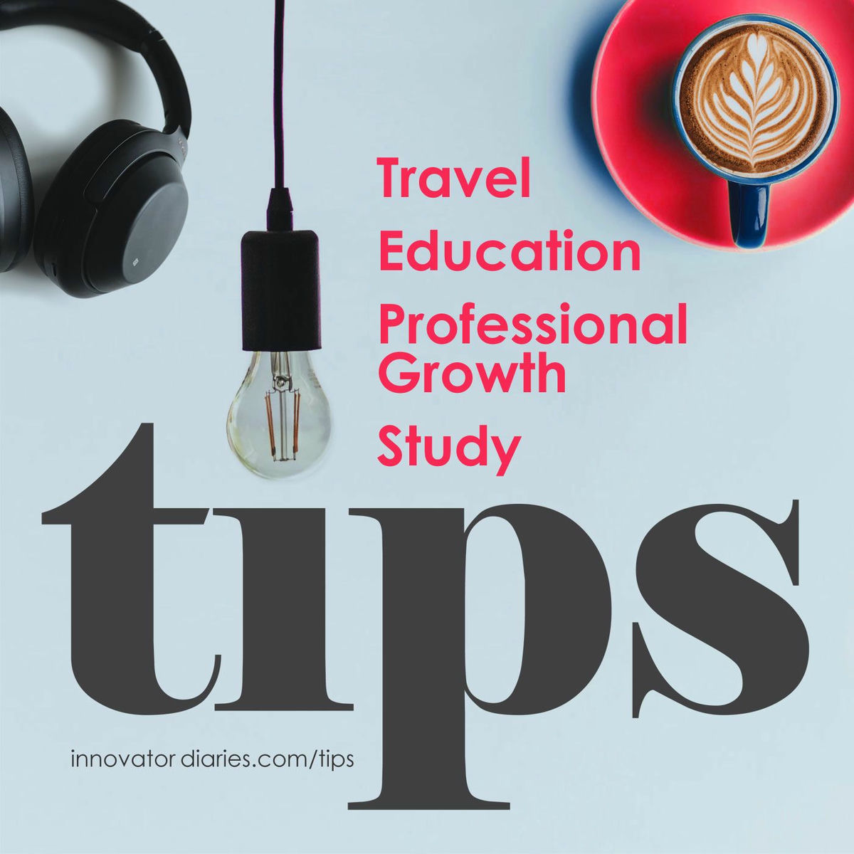 Show cover of TIPS - Travel, Education, Growth, Study
