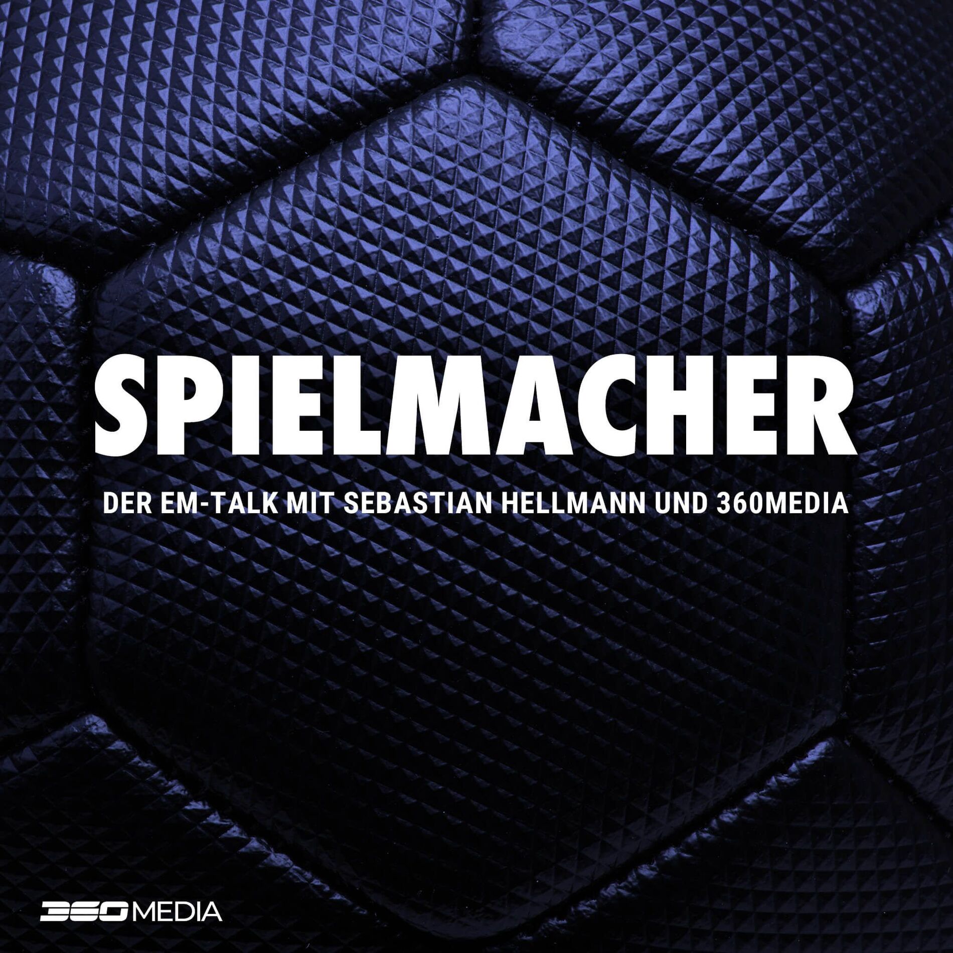 Show cover of Spielmacher - Der EM-Talk mit Sebastian Hellmann und 360Media