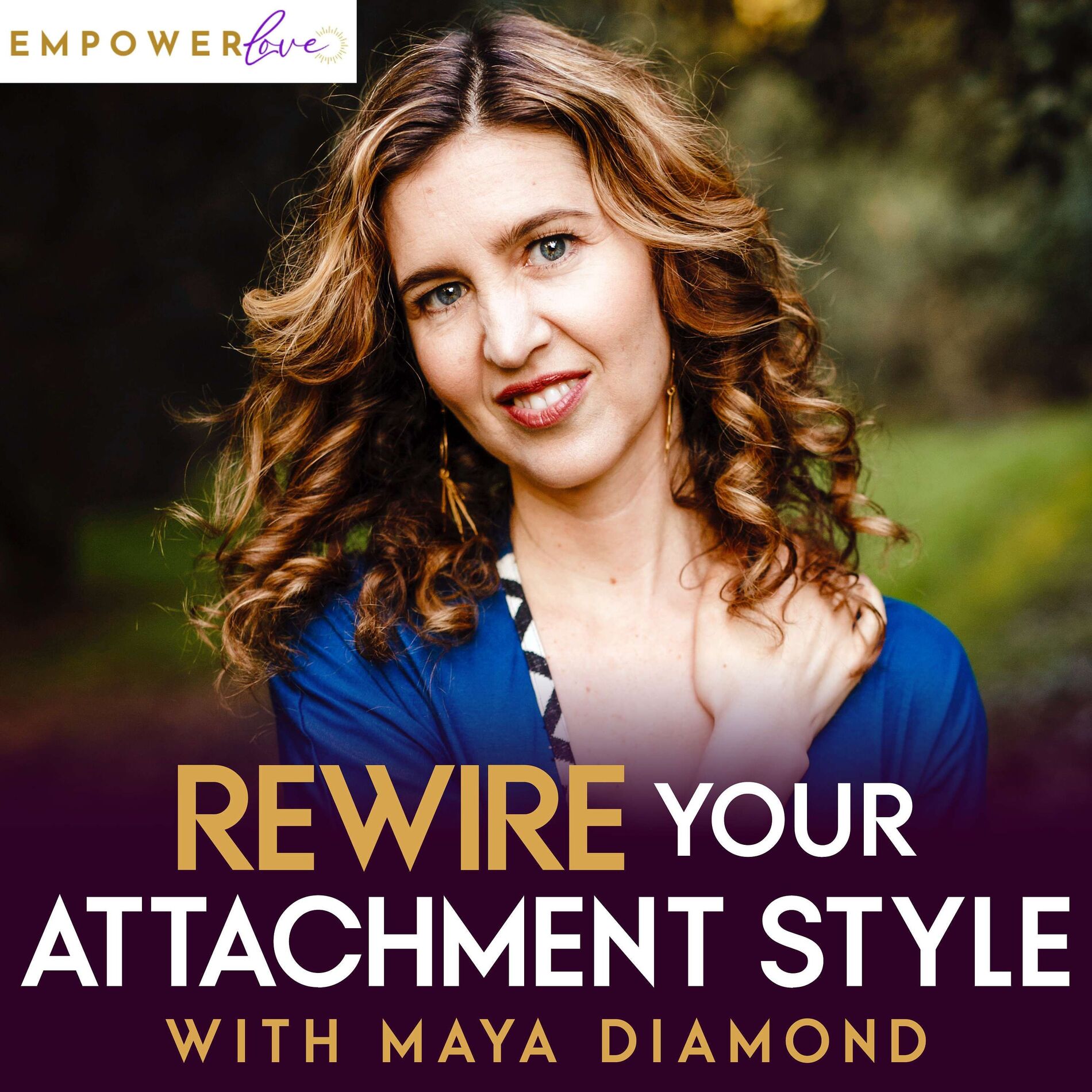 Show cover of Rewire Your Attachment Style with Maya Diamond
