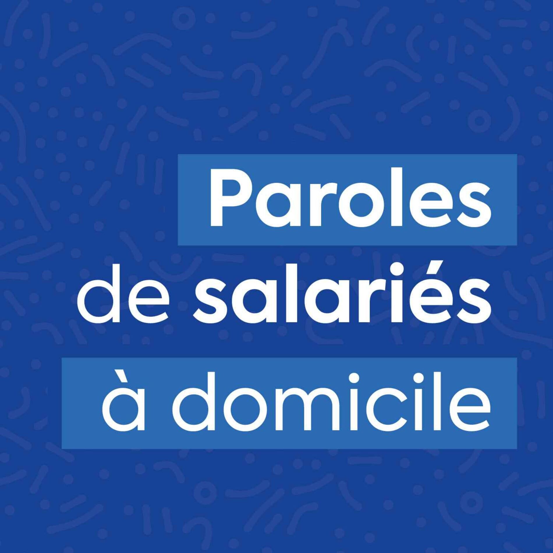 Show cover of Paroles de salariés à domicile