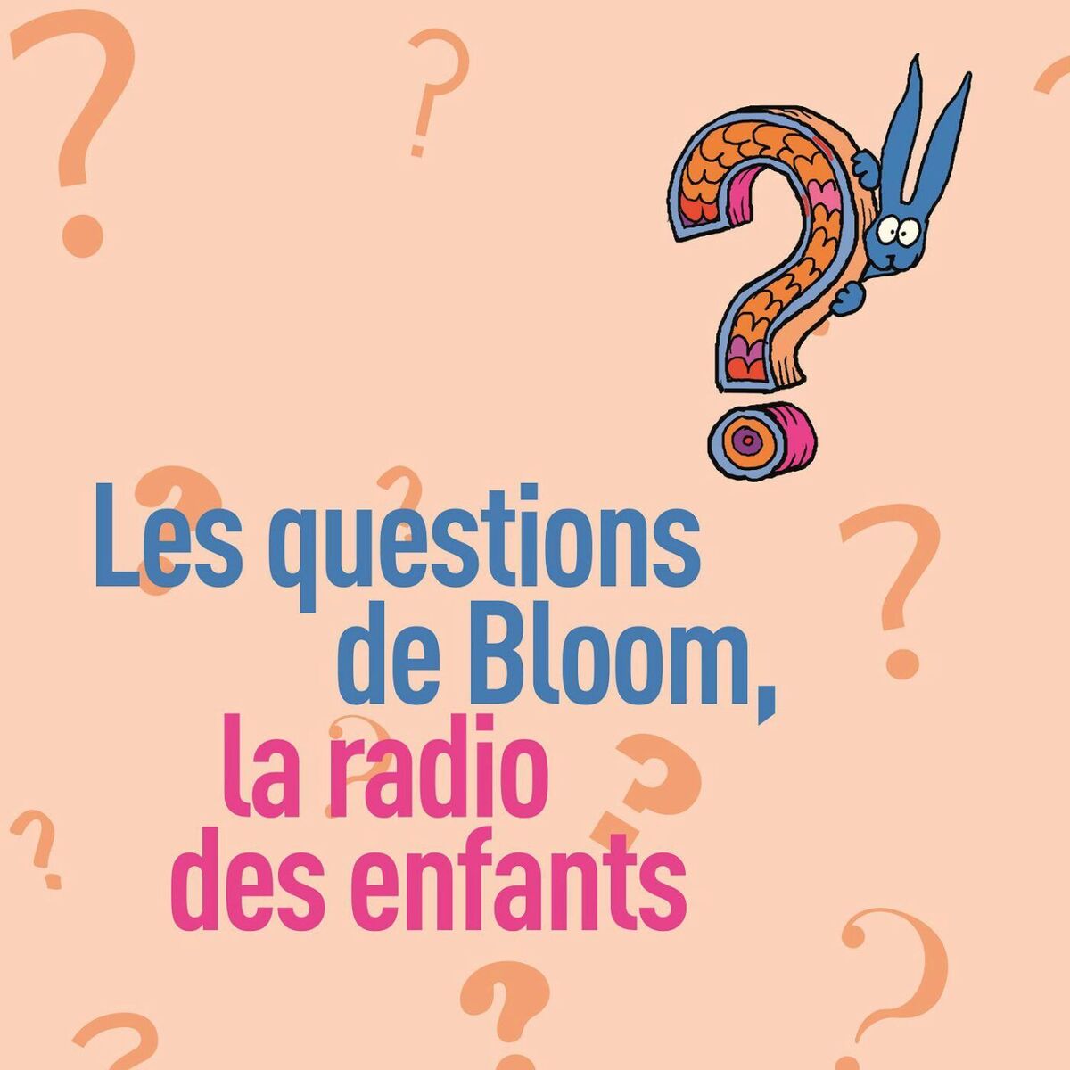 Show cover of Questions d'enfants de Bloom la radio des enfants