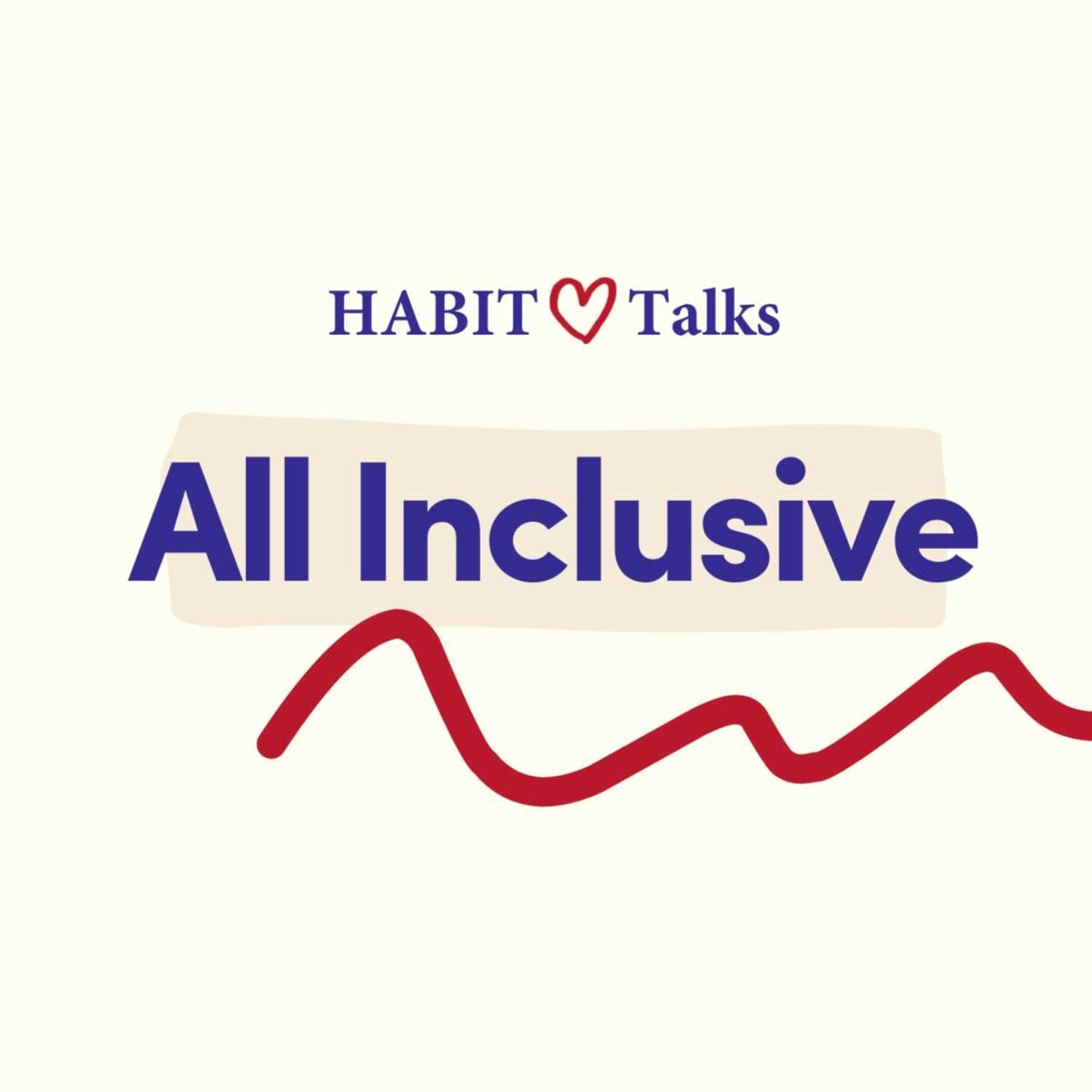 Show cover of HABIT Talks: All Inclusive