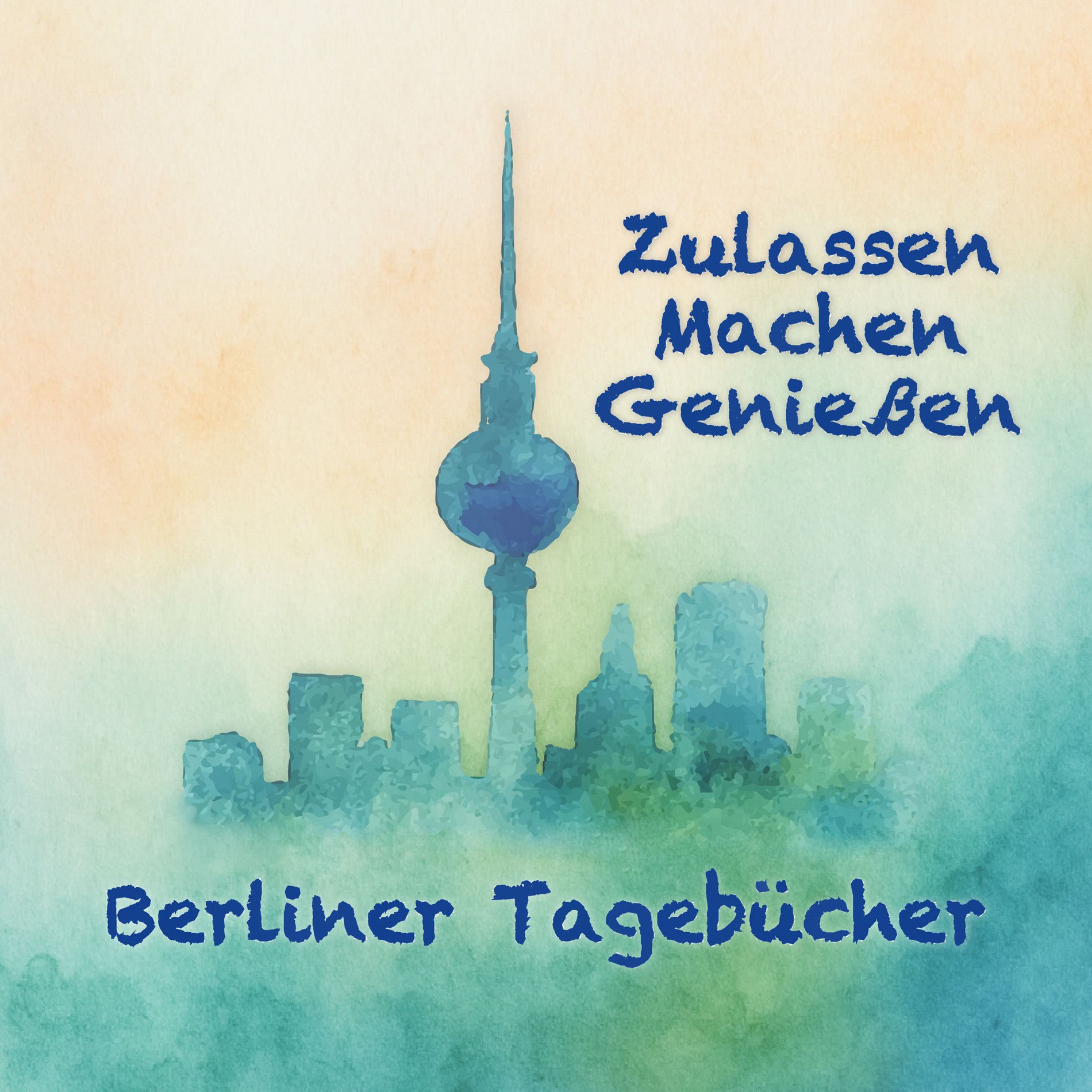 Show cover of Zulassen, Machen, Genießen - Berliner Tagebücher