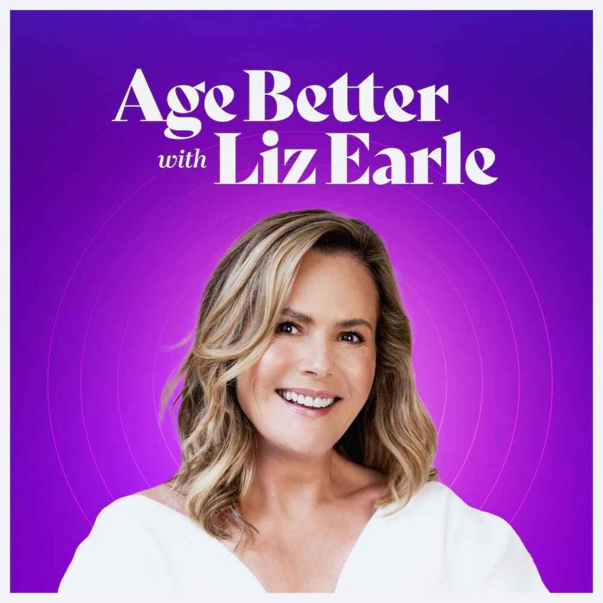 Show cover of Age Better with Liz Earle