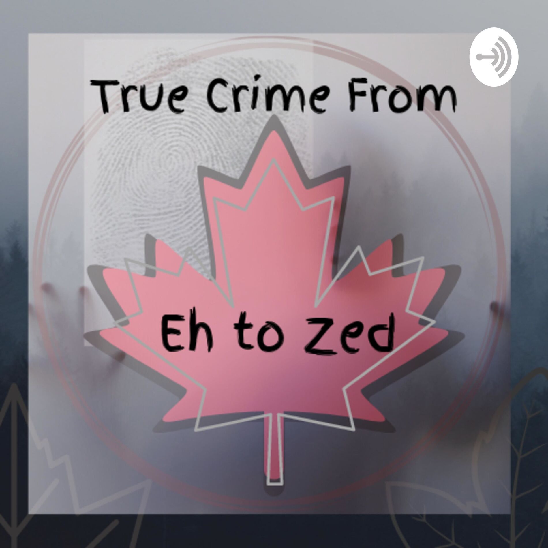Show cover of True Crime From Eh to Zed