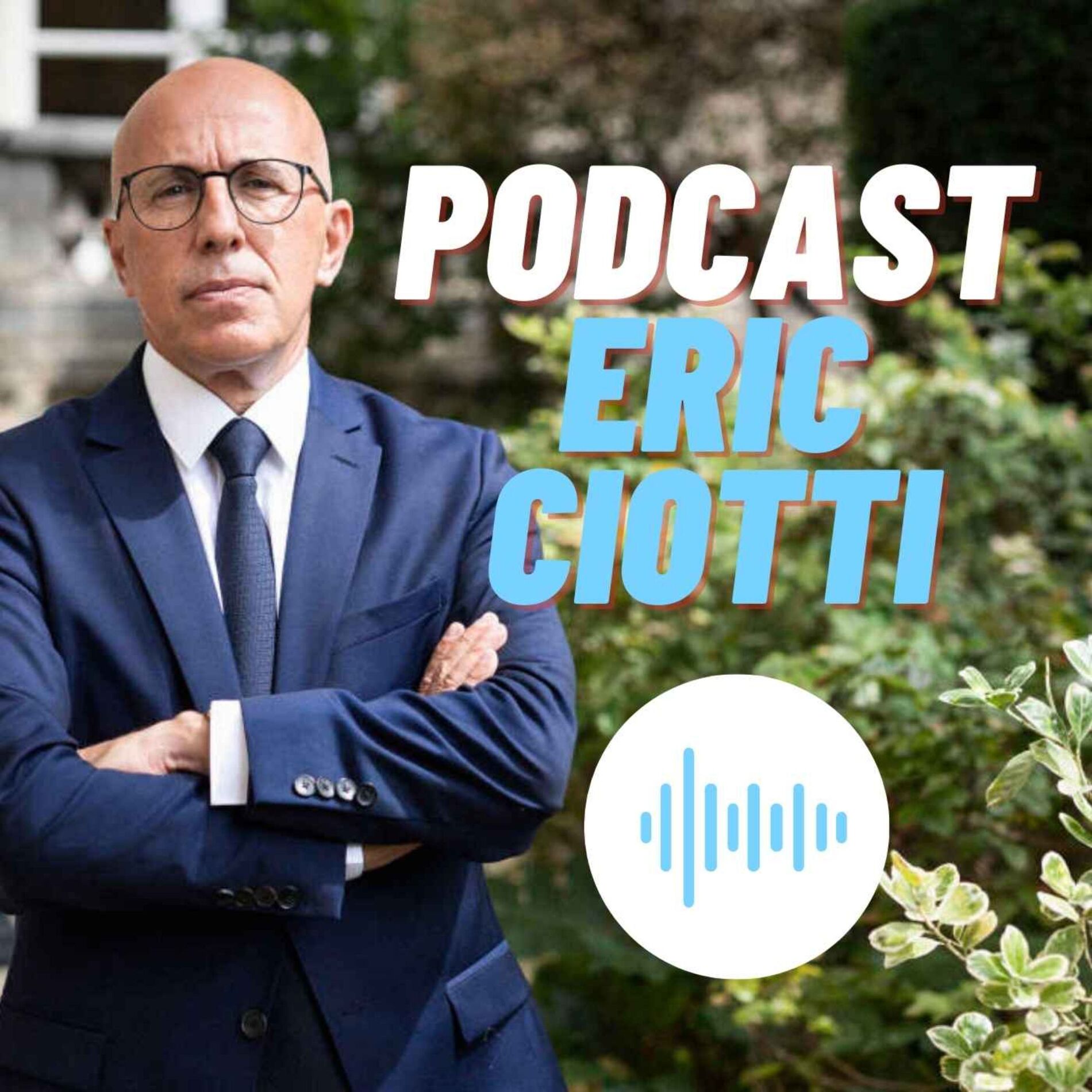 Show cover of Podcast d'Eric Ciotti