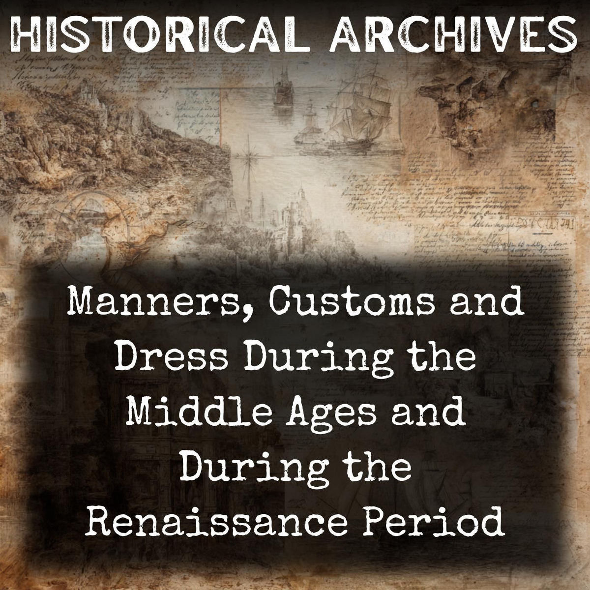 Show cover of Manners, Customs and Dress During the Middle Ages and During the Renaissance Period