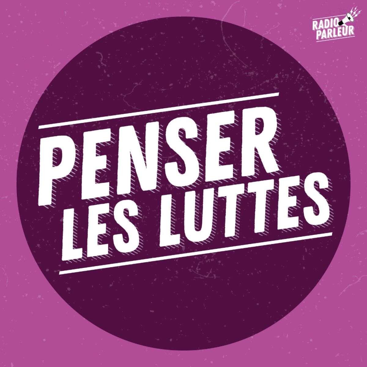 Show cover of Penser les luttes - Radio Parleur
