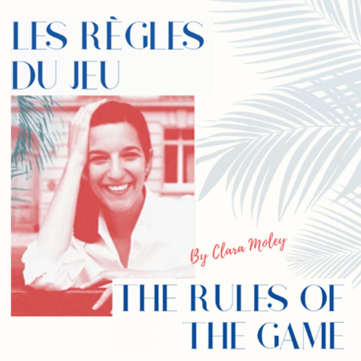 Show cover of Les Règles du Jeu par Clara Moley // The Rules of the Game by Clara Moley