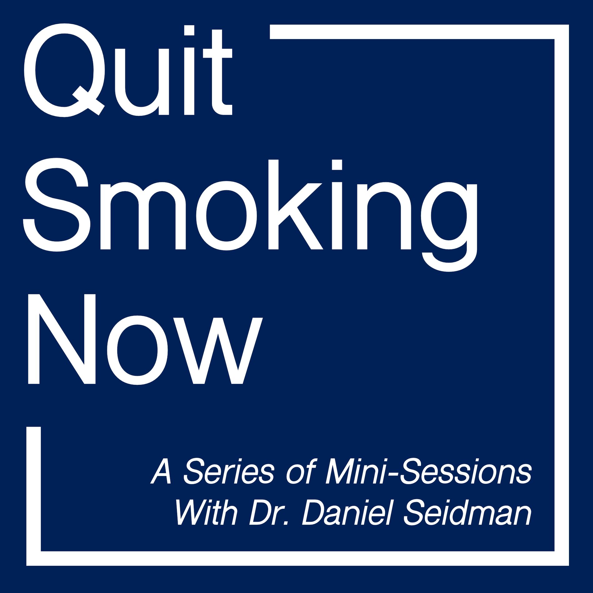 Show cover of Quit Smoking Now Podcast with Dr. Daniel Seidman