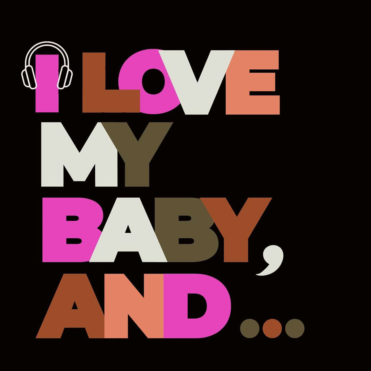 Show cover of I Love My Baby, And...