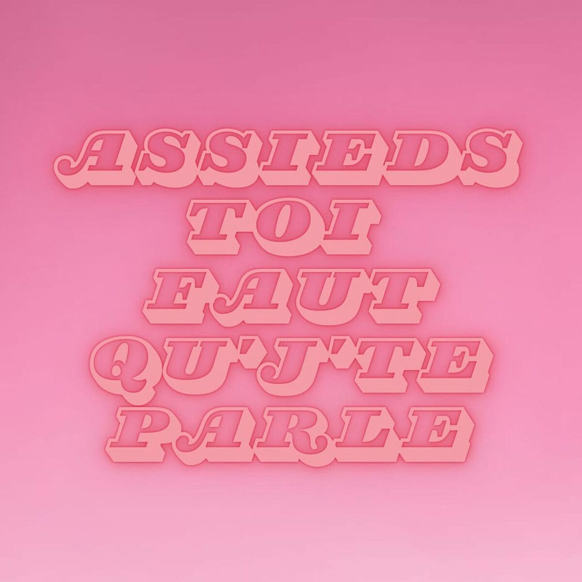 Show cover of Assieds-toi faut qu'j'te parle