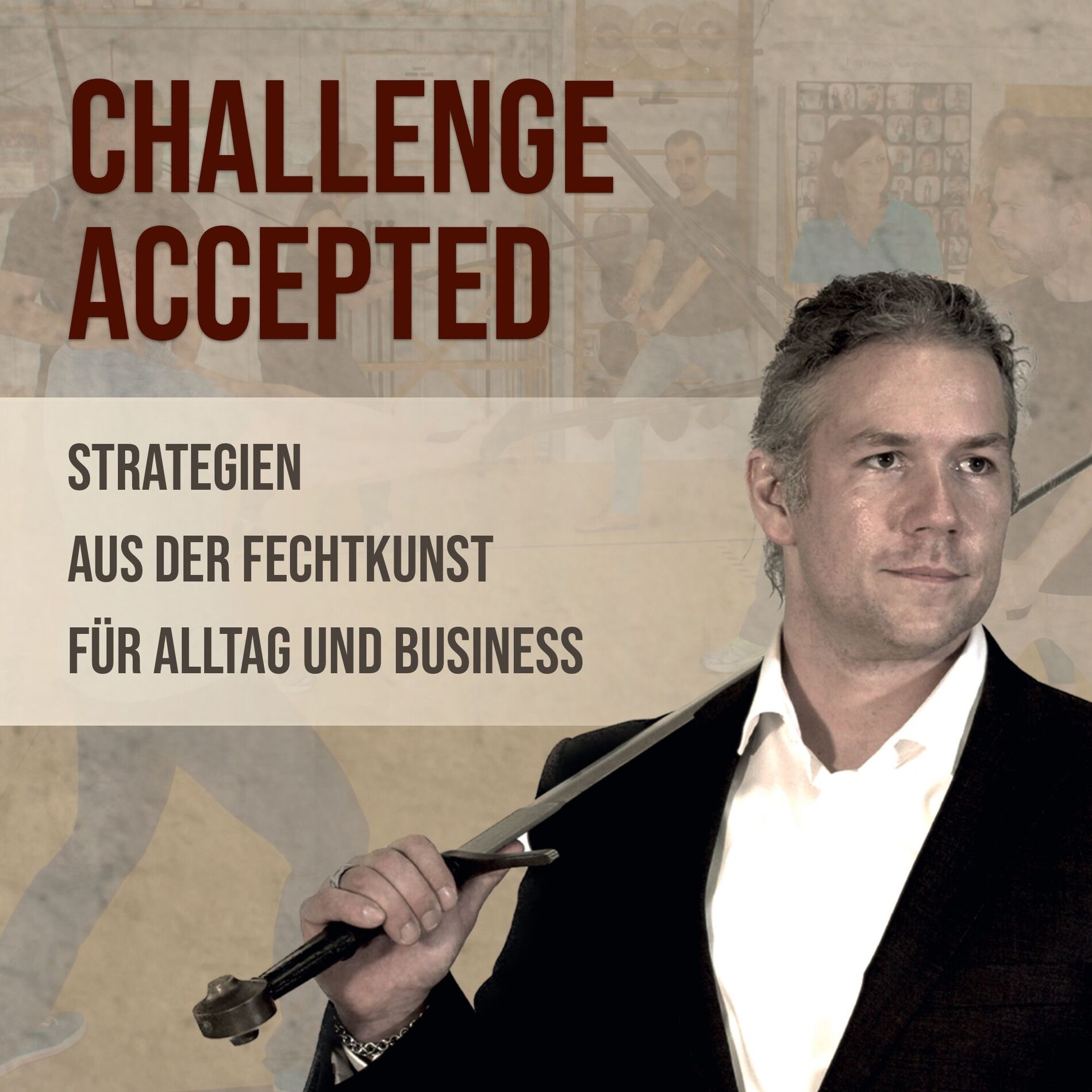 Show cover of Challenge accepted - Strategien aus der Fechtkunst für Alltag und Business