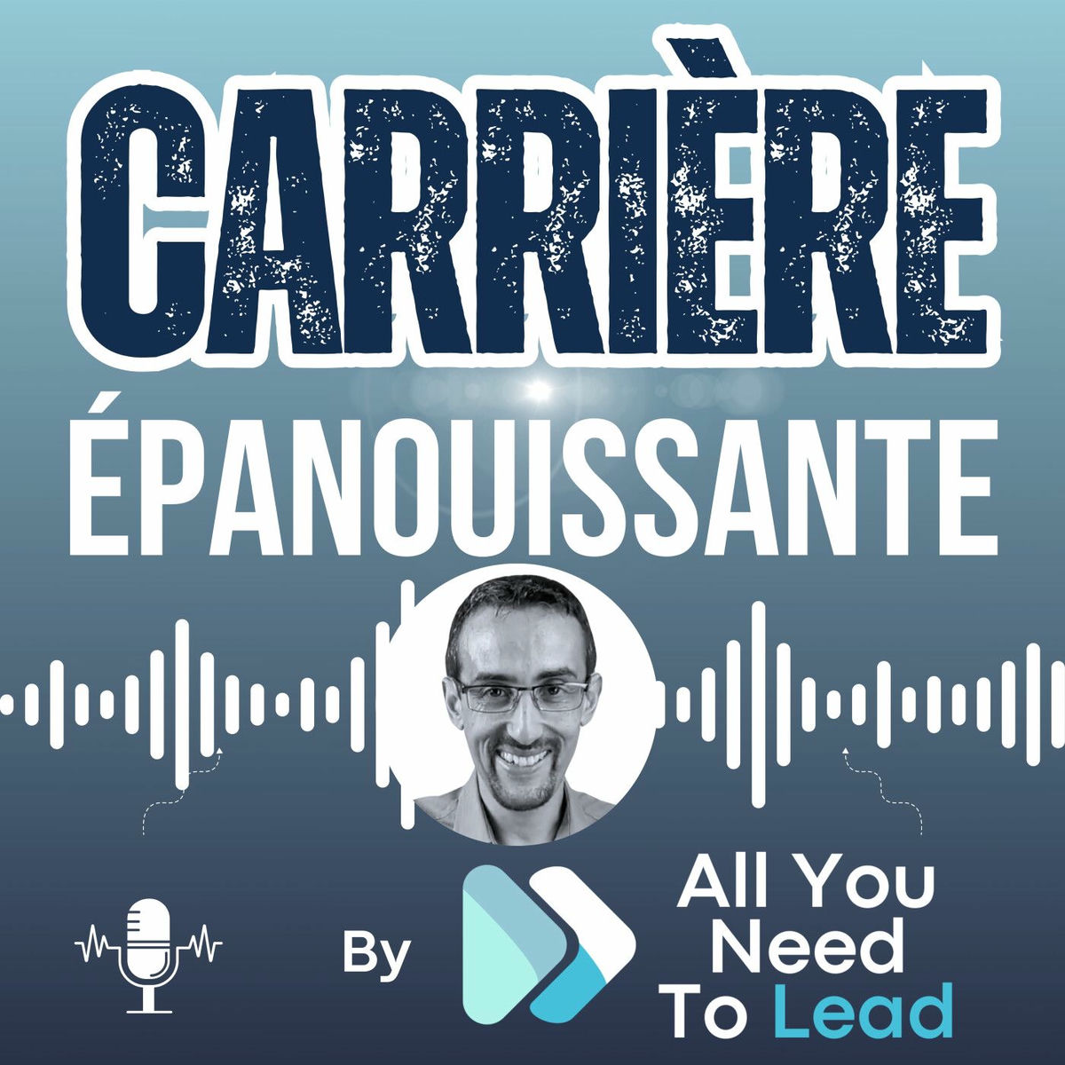 Show cover of Carrière épanouissante (by All You Need To Lead)