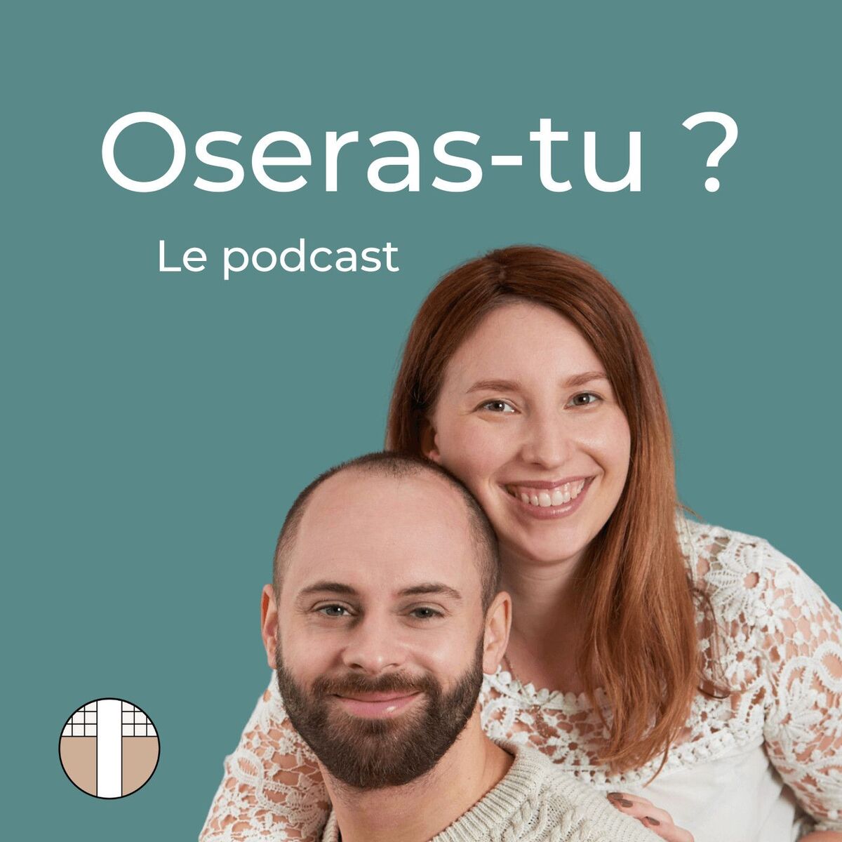 Show cover of Oseras-tu ? Le podcast