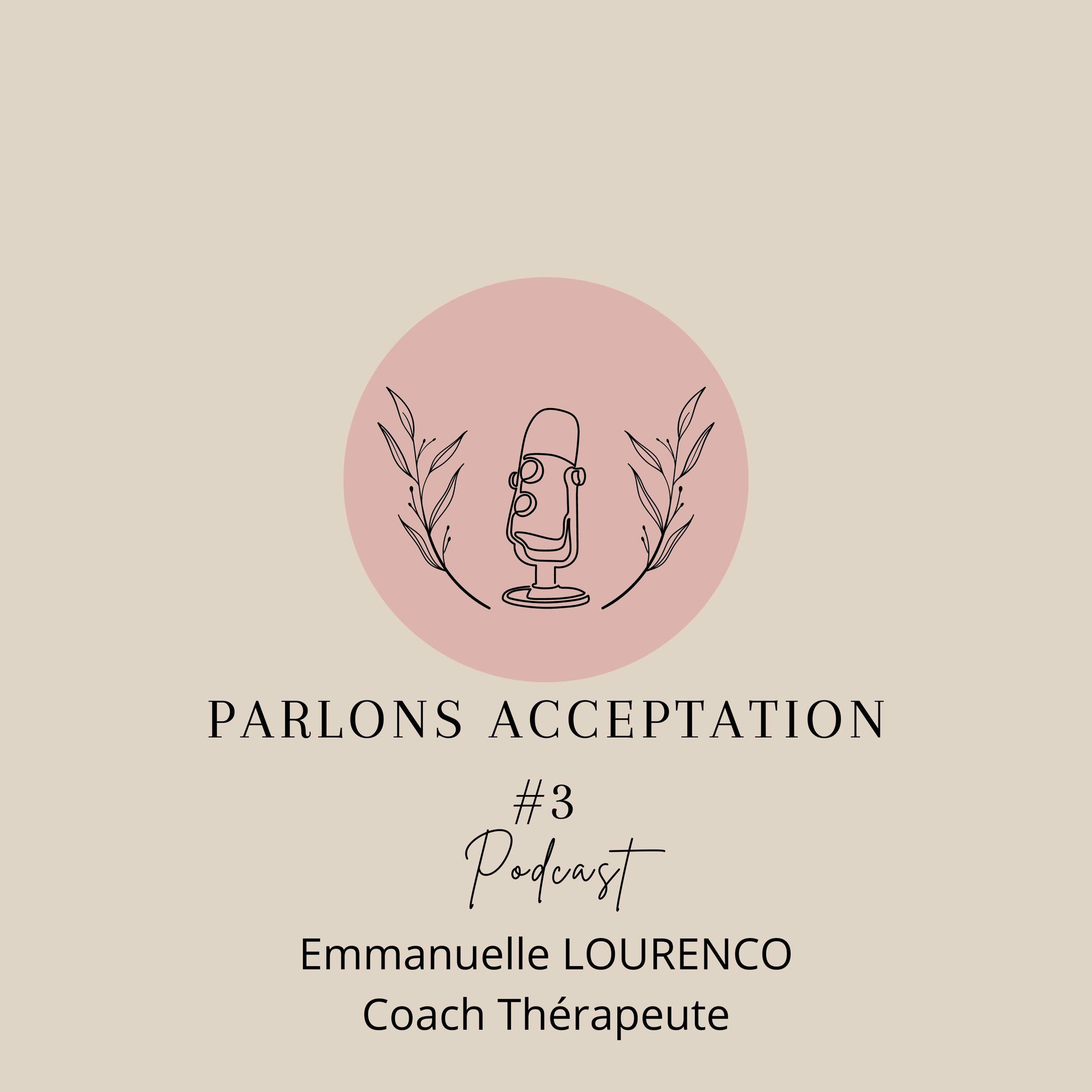 Show cover of Emmanuelle Lourenco podcast l'acceptation #3