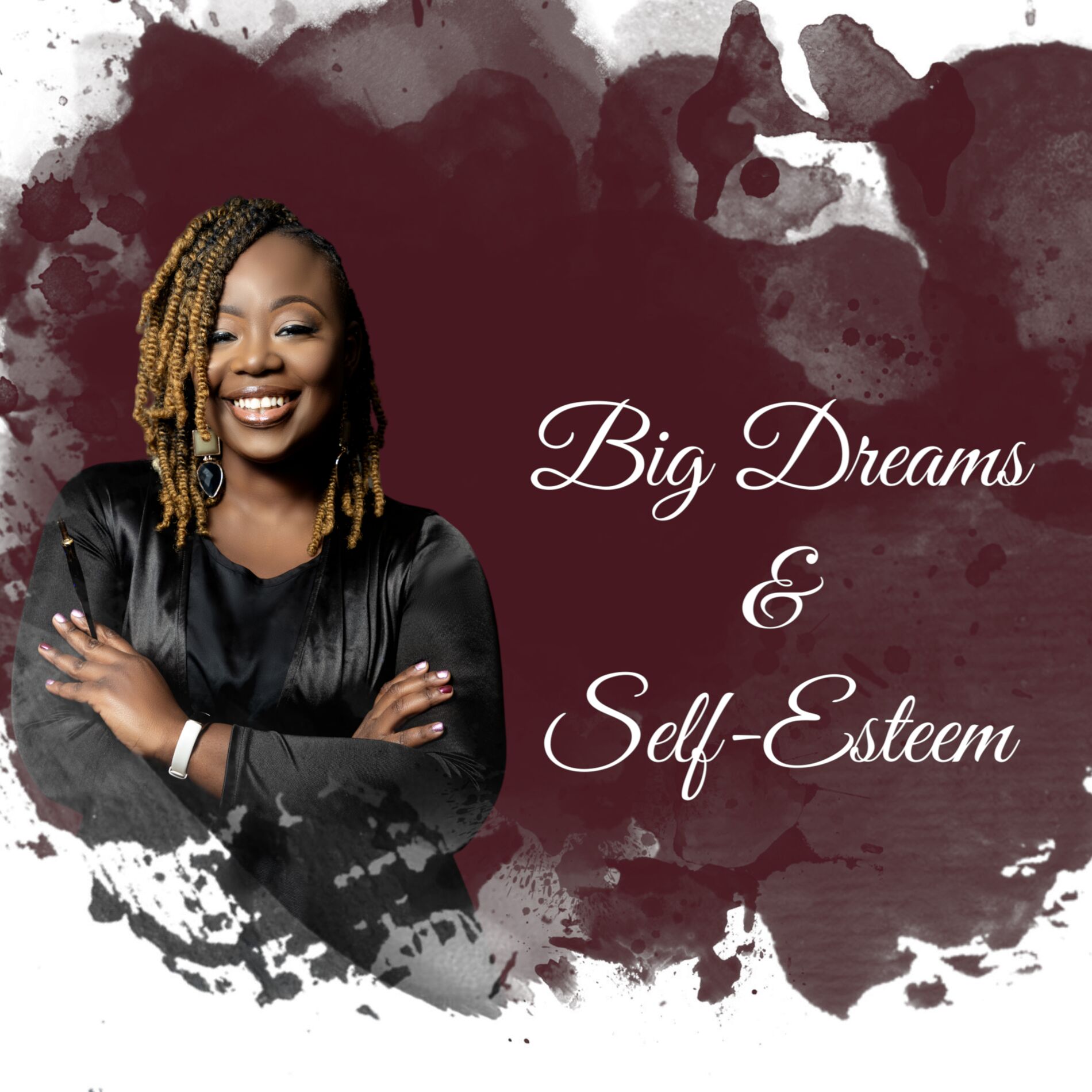 Show cover of Big Dreams & Self-Esteem