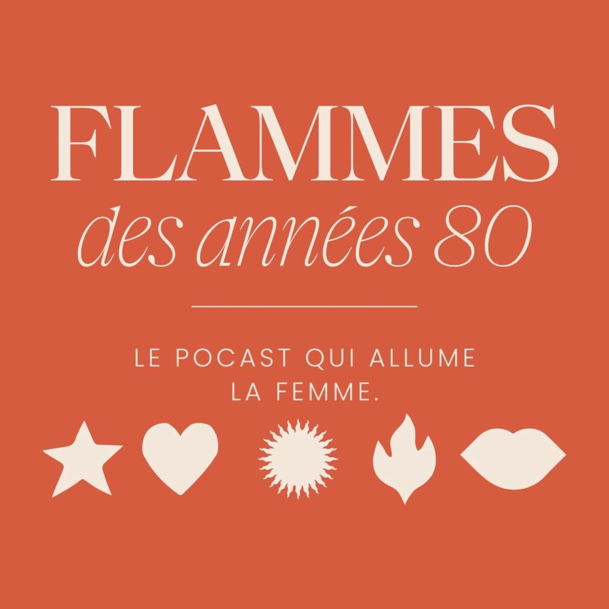 Show cover of Flammes des années 80. Le podcast qui allume la femme.