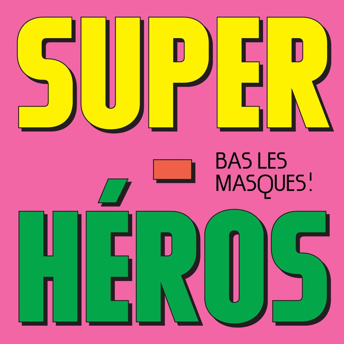 Show cover of SUPER HEROS : BAS LES MASQUES