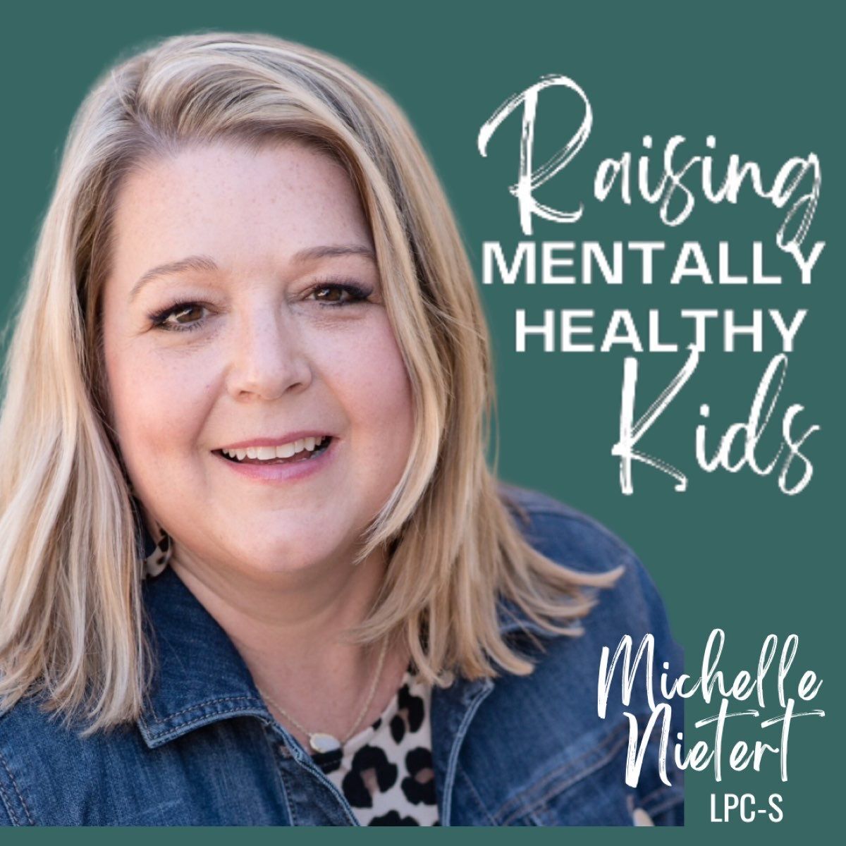Show cover of Raising Mentally Healthy Kids with Michelle Nietert