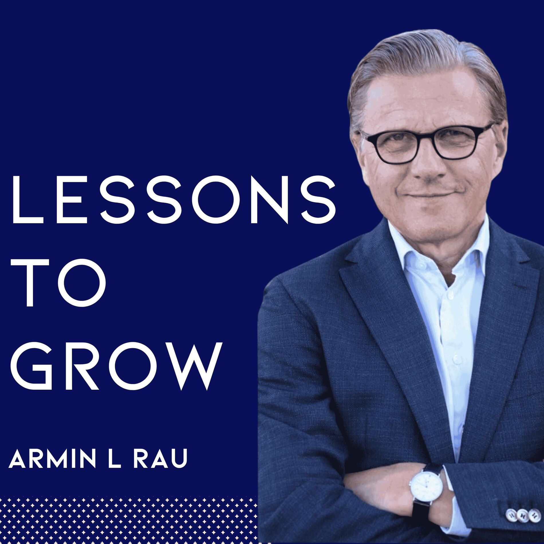 Show cover of Lessons To Grow - Wachstum - Führung - Erfolg
