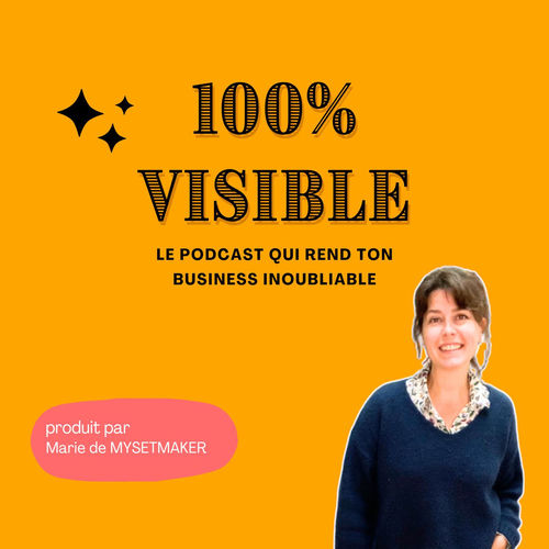 To Rend Listen to 100% VISIBLE, le podcast qui rend ton business inoubliable ...