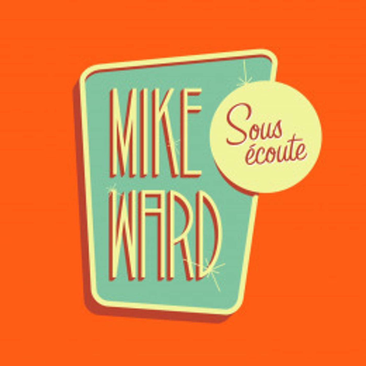 Show cover of Mike Ward Sous Écoute