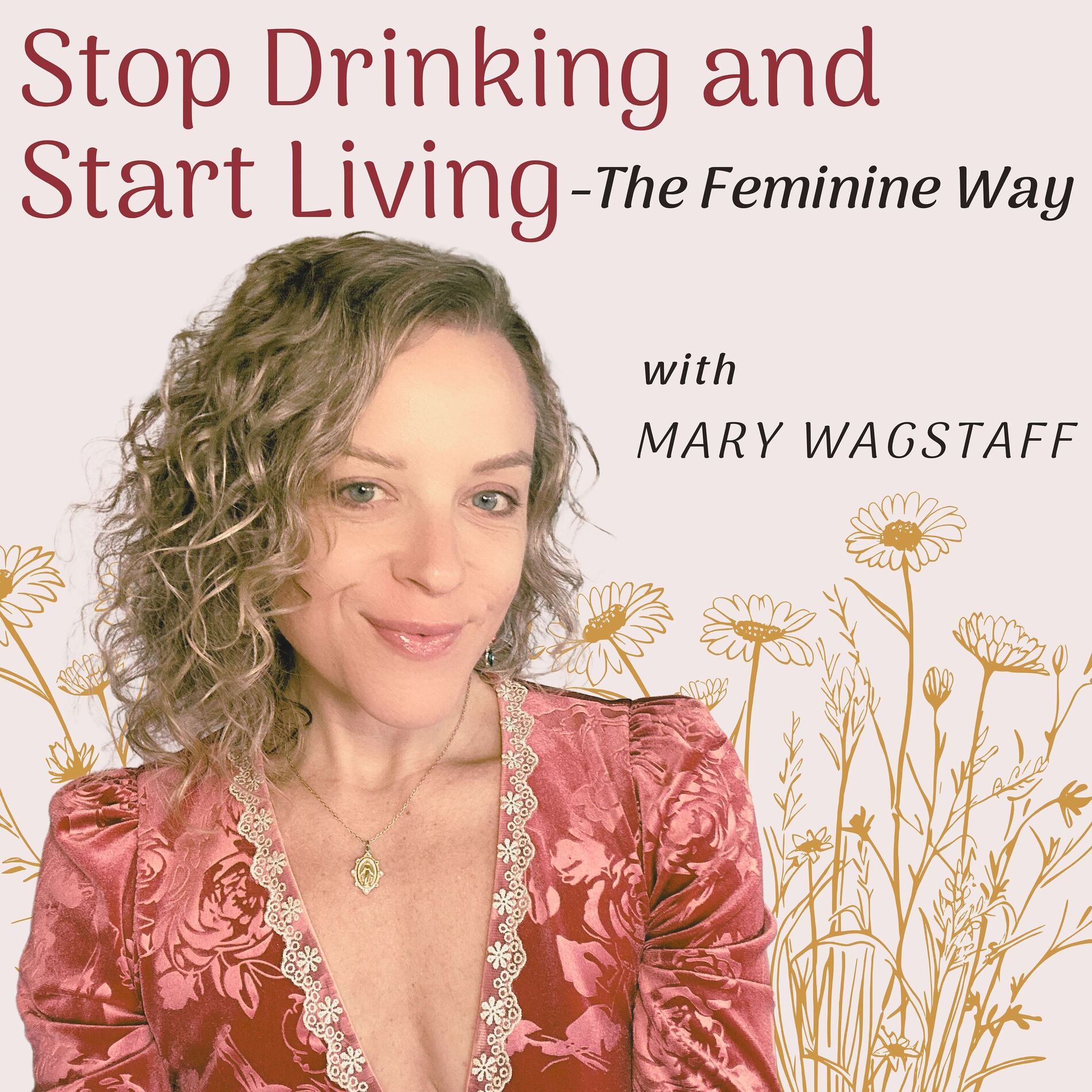 Show cover of Stop Drinking and Start Living- The Feminine Way