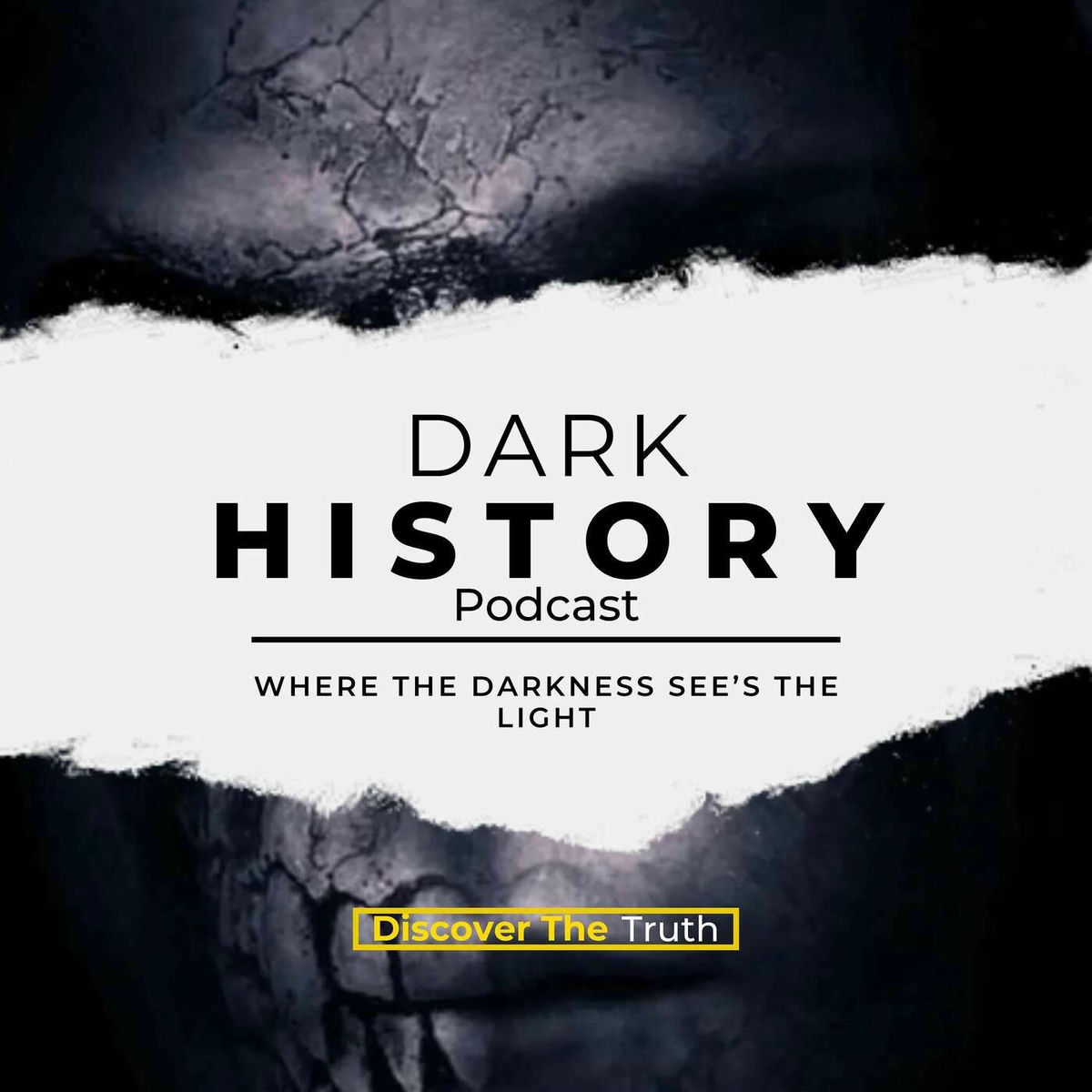 Show cover of Dark History: Where The Darkness See’s The Light