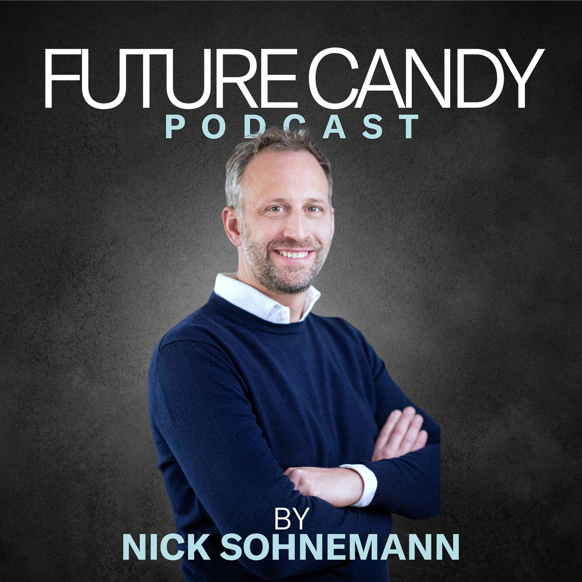 Show cover of Der FUTURE CANDY Podcast - Mit Nick Sohnemann