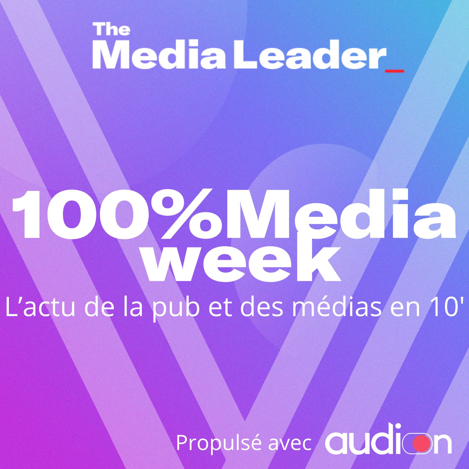 Show cover of 100%Media week, le podcast The Media Leader FR