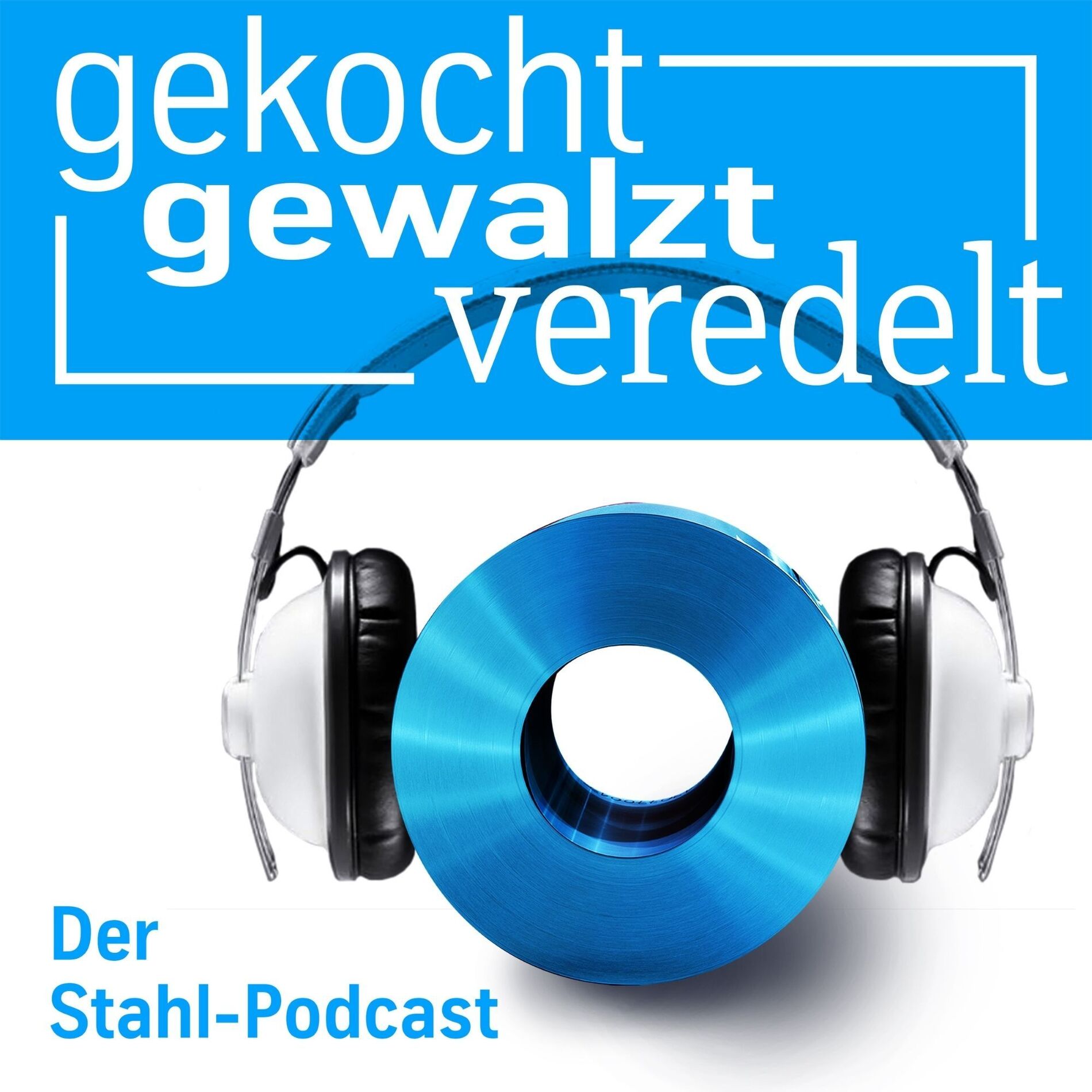 Show cover of gekocht, gewalzt, veredelt: Der Stahl-Podcast