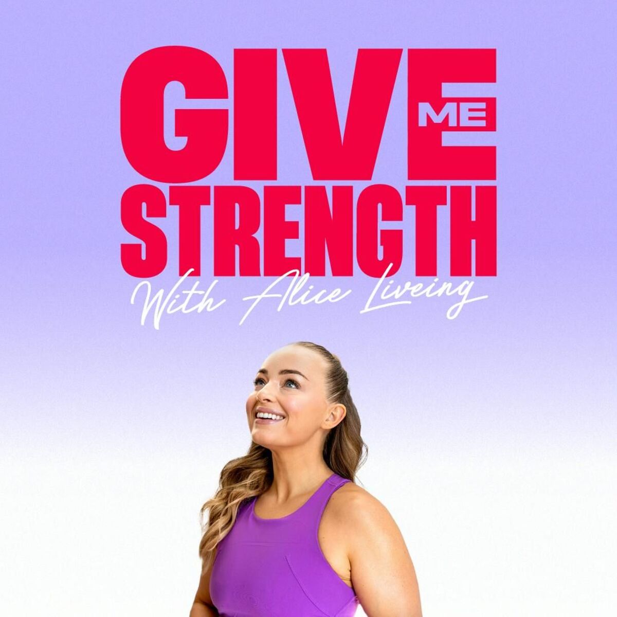 Show cover of Give Me Strength with Alice Liveing
